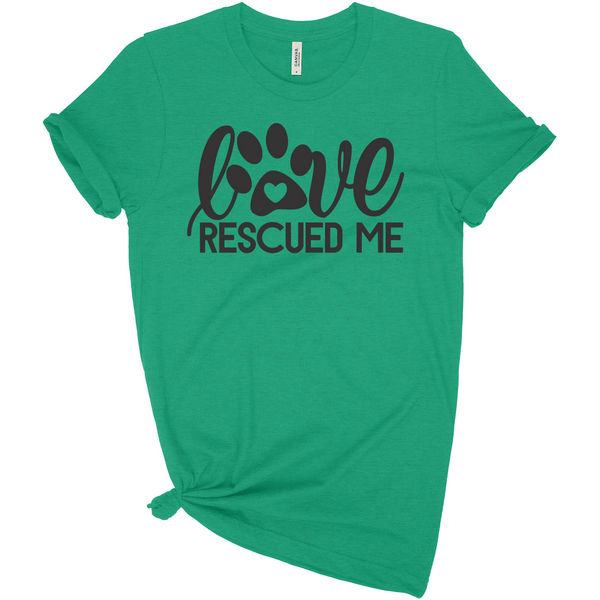 Love Rescued Me T-Shirt