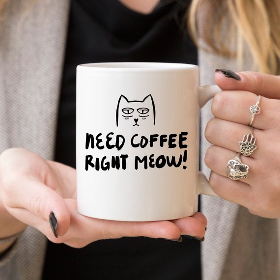 Coffee Mug - Need Coffee Right Meow